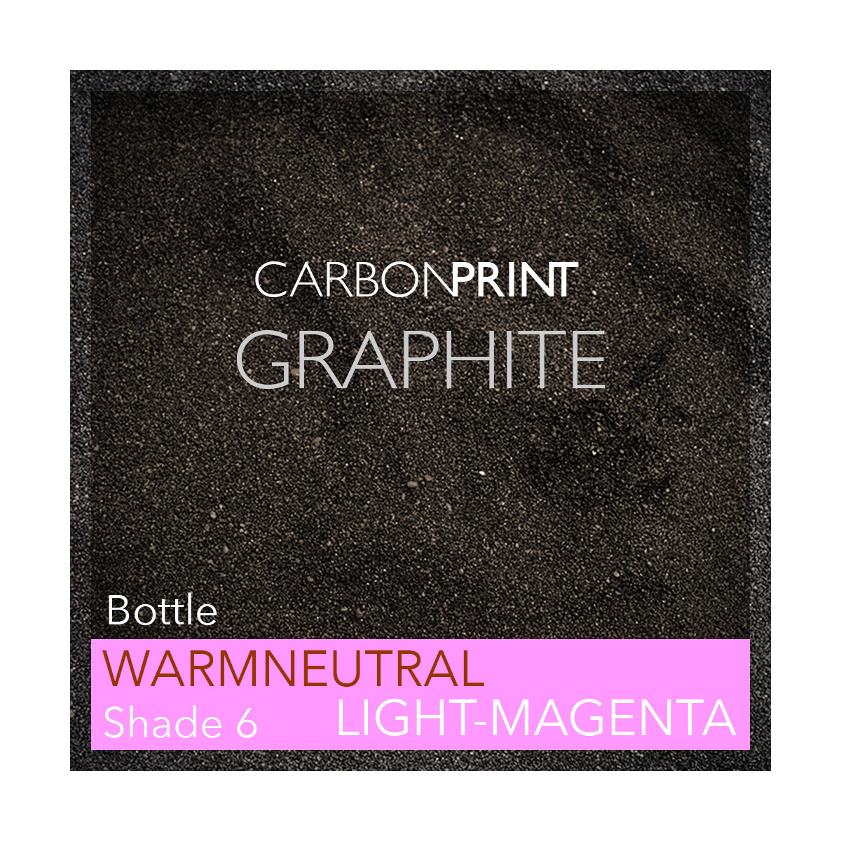Carbonprint Graphite Shade6 Kanal LM Warmneutral